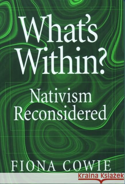 What's Within?: Nativism Reconsidered Cowie, Fiona 9780195123845 Oxford University Press