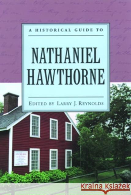 A Historical Guide to Nathaniel Hawthorne Larry J. Reynolds 9780195124149