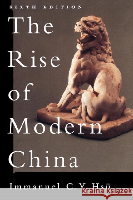 The Rise of Modern China Immanuel Chung-Yueh Hsu Immanuel C. Y. Hsu 9780195125047