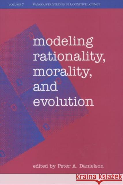 Modeling Rationality, Morality, and Evolution Peter Danielson 9780195125498 Oxford University Press