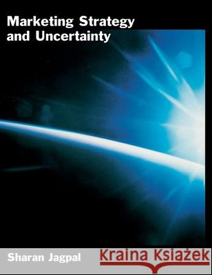 Marketing Strategy and Uncertainty Sharan Jagpal 9780195125733 Oxford University Press