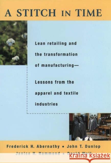 A Stitch in Time: Lean Retailing and the Transformation of Manufacturing Abernathy, Frederick H. 9780195126150 Oxford University Press