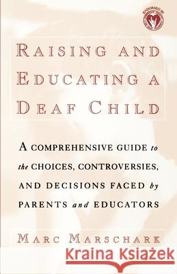 Raising and Educating a Deaf Child Marc Marschark 9780195126587 Oxford University Press