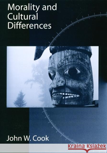 Morality and Cultural Differences John W. Cook 9780195126792 Oxford University Press