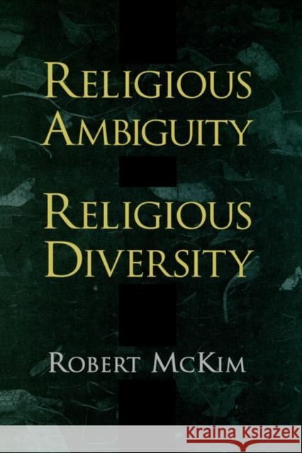 Religious Ambiguity and Religious Diversity Robert McKim 9780195128352 Oxford University Press, USA