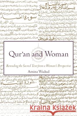 Qur'an and Woman: Rereading  the Sacred Text from a Woman's Perspective Amina Wadud Amina Wadud-Muhsin 9780195128369 Oxford University Press