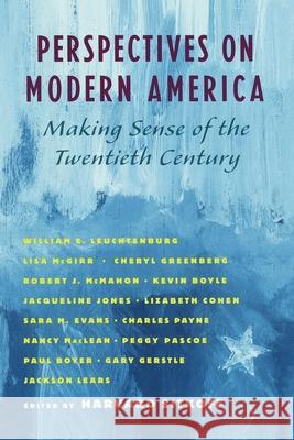 Perspectives on Modern America: Making Sense of the Twentieth Century Sitkoff, Harvard 9780195128659 0