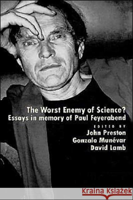The Worst Enemy of Science?: Essays in Memory of Paul Feyerabend Preston, John 9780195128741