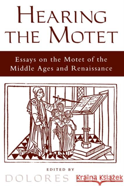 Hearing the Motet: Essays on the Motet of the Middle Ages and Renaissance Pesce, Dolores 9780195129052 Oxford University Press