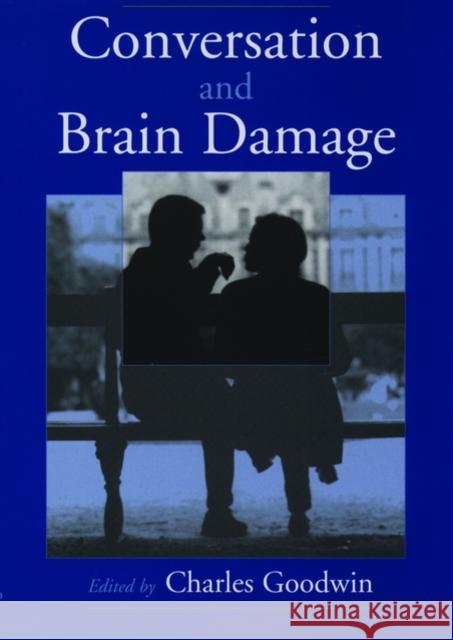 Conversation and Brain Damage [With CDROM] Goodwin, Charles 9780195129533 Oxford University Press, USA