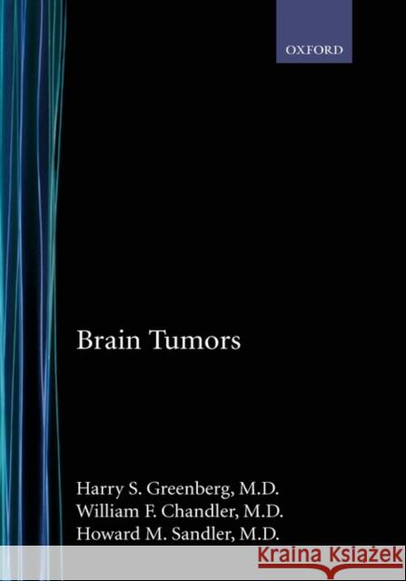 Brain Tumors Harry S. Greenberg William F. Chandler Howard M. Sandler 9780195129588 Oxford University Press