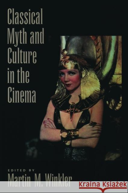 Classical Myth & Culture in the Cinema Winkler, Martin M. 9780195130041