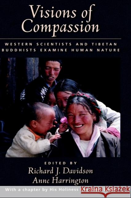 Visions of Compassion: Western Scientists and Tibetan Buddhists Examine Human Nature Davidson, Richard J. 9780195130430