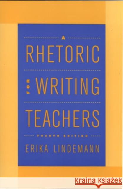 A Rhetoric for Writing Teachers Erika Lindemann 9780195130454 Oxford University Press