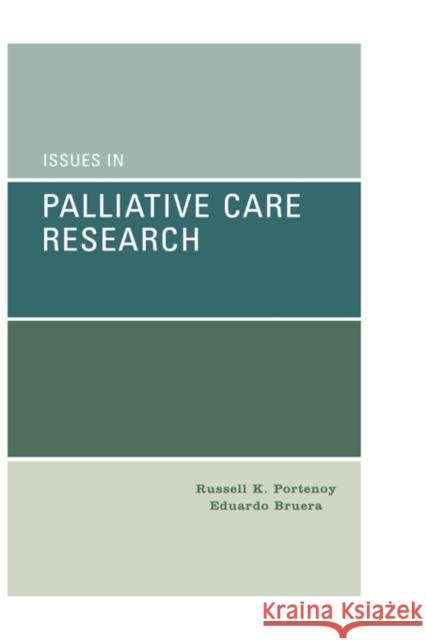 Issues in Palliative Care Research Russell K. Portenoy Eduardo Bruera 9780195130652 Oxford University Press