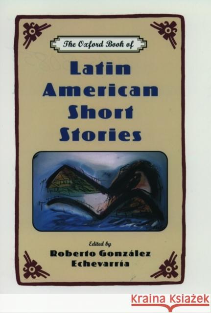 The Oxford Book of Latin American Short Stories Roberto Gonzalez Echevarria Roberto Gonzale 9780195130850 Oxford University Press
