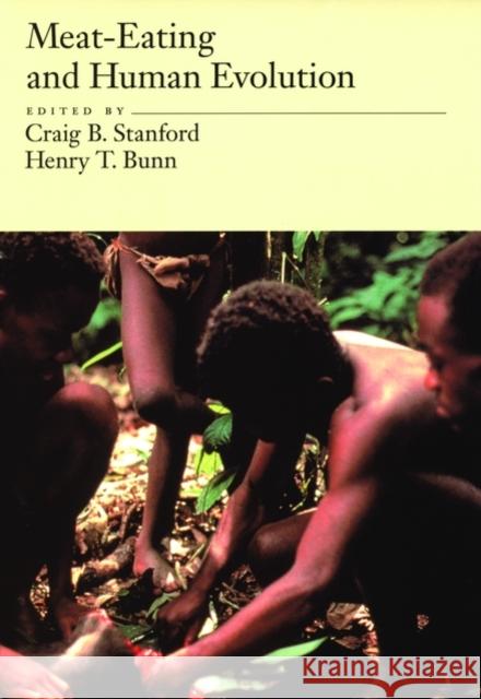 Meat-Eating and Human Evolution Craig B. Stanford Henry T. Bunn Russell L. Ciochon 9780195131390 Oxford University Press