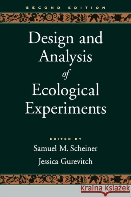 Design and Analysis of Ecological Experiments Samuel M. Scheiner Jessica Gurevitch 9780195131888 Oxford University Press