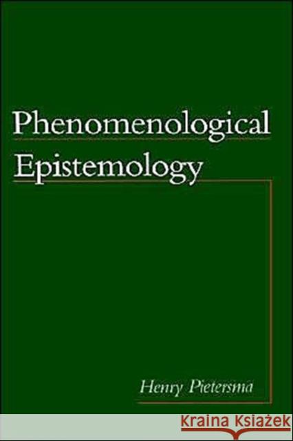 Phenomenological Epistemology Henry Pietersma 9780195131901 Oxford University Press