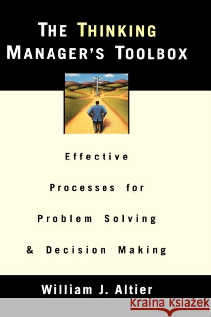 The Thinking Manager's Toolbox Altier, William J. 9780195131963 Oxford University Press