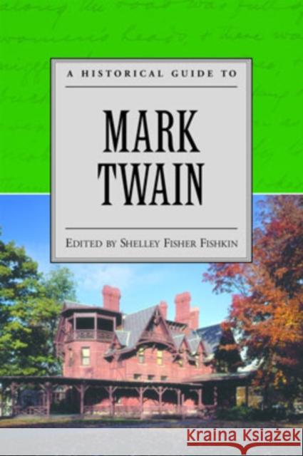 A Historical Guide to Mark Twain Shelley Fisher Fishkin 9780195132939