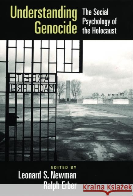Understanding Genocide: The Social Psychology of the Holocaust Newman, Leonard S. 9780195133622 Oxford University Press