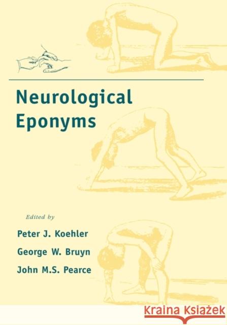 Neurological Eponyms Peter J. Koehler George W. Bruyn John M. Pearce 9780195133660