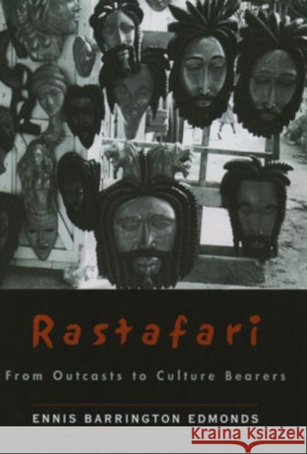 Rastafari : From Outcasts to Culture Bearers Ennis Barrington Edmonds 9780195133769 