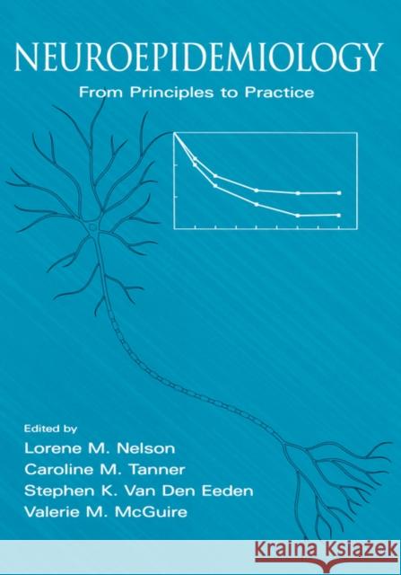 Neuroepidemiology: From Principles to Practice Nelson, Lorene M. 9780195133790 Oxford University Press