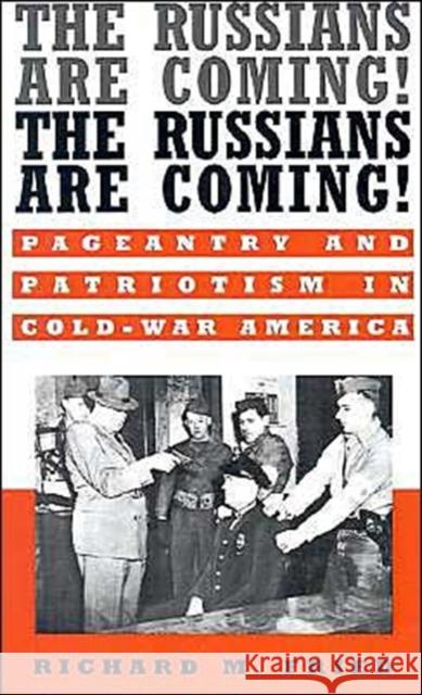 The Russians Are Coming! The Russians Are Coming!: Pageantry and Patriotism in Cold-War America Fried, Richard M. 9780195134179 Oxford University Press