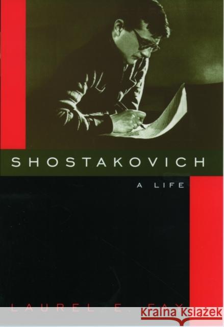 Shostakovich: A Life Fay, Laurel 9780195134384 Oxford University Press