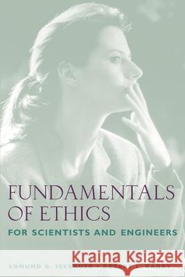 Fundamentals of Ethics for Scientists and Engineers Edmund G. Seebauer Robert L. Barry 9780195134889 Oxford University Press