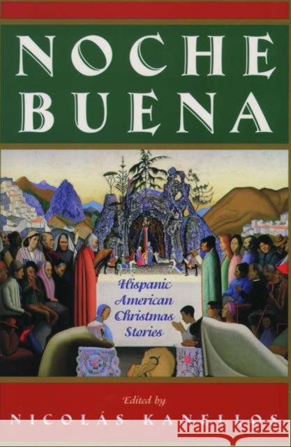 Noche Buena: Hispanic American Christmas Stories Kanellos, Nicolas 9780195135282 Oxford University Press