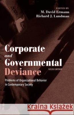 Corporate and Governmental Deviance: Problems of Organizational Behavior in Contemporary Society M David Ermann 9780195135299 0