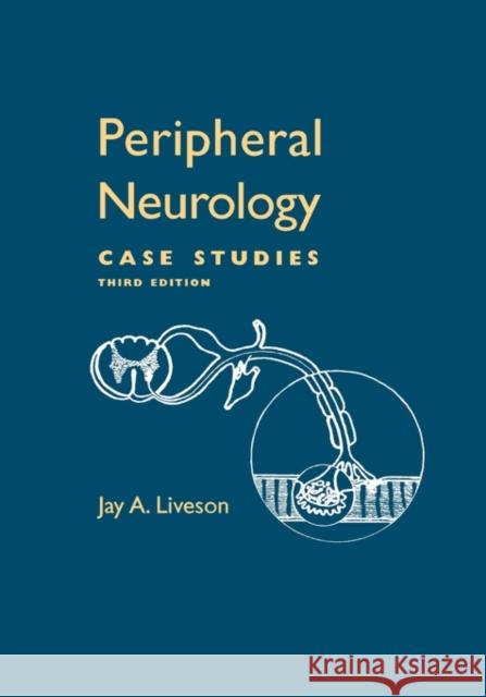 Peripheral Neurology: Case Studies Liveson, Jay Allan 9780195135633 Oxford University Press