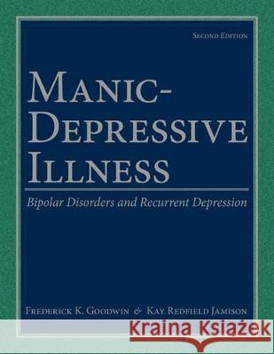 Manic-Depressive Illness: Bipolar Disorders and Recurrent Depression Goodwin, Frederick K. 9780195135794 0