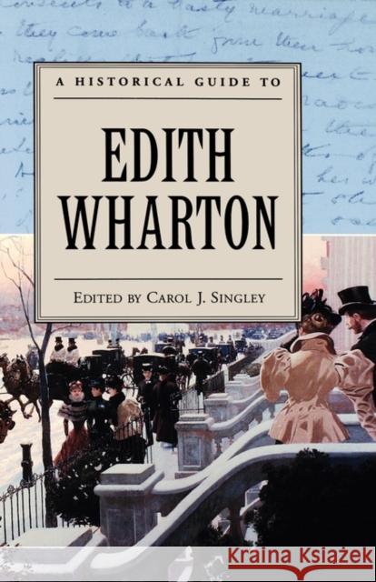 A Historical Guide to Edith Wharton Carol J. Singley 9780195135909