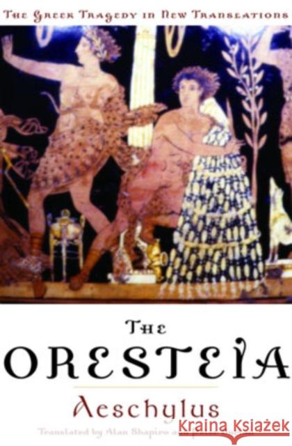 The Oresteia Alan Shapiro Peter Burian Aeschylus 9780195135923 Oxford University Press
