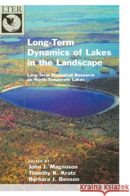 Long-Term Dynamics of Lakes in the Landscape: Long-Term Ecological Research on North Temperate Lakes Magnuson, John J. 9780195136906 Oxford University Press, USA