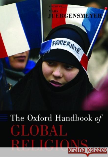 The Oxford Handbook of Global Religions Mark Juergensmeyer 9780195137989 Oxford University Press, USA