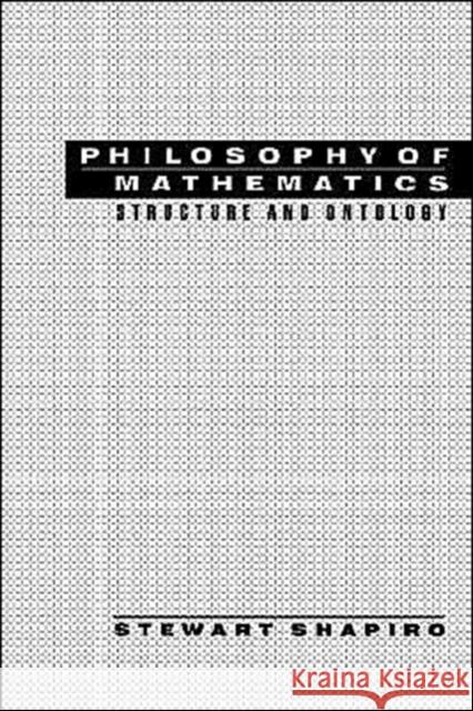 Philosophy of Mathematics: Structure and Ontology Shapiro, Stewart 9780195139303 0