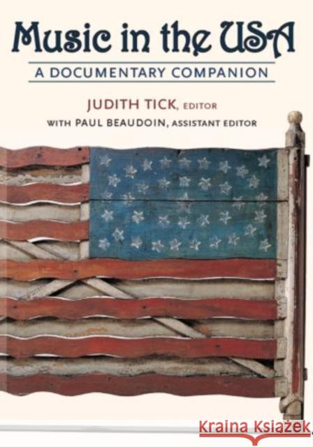 Music in the USA: A Documentary Companion Tick, Judith 9780195139884