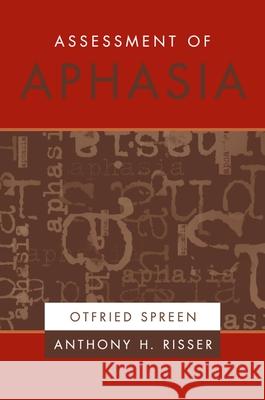 Assessment of Aphasia Ottfried Spreen Otfried Spreen Anthony H. Risser 9780195140750 Oxford University Press