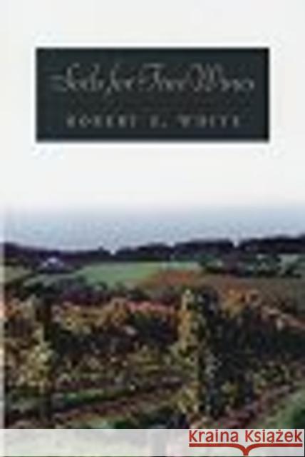 Soils for Fine Wines Robert E. White R. E. White 9780195141023 