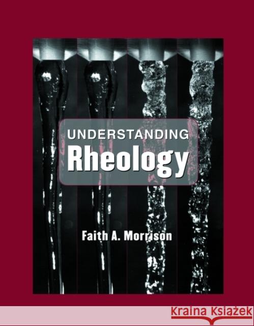 Understanding Rheology Faith A. Morrison 9780195141665 Oxford University Press