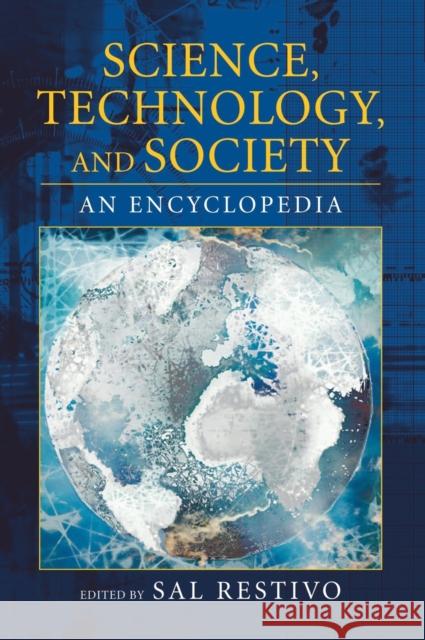 Science, Technology, and Society: An Encyclopedia Restivo, Sal 9780195141931