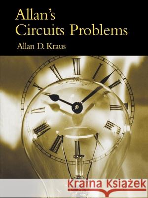 Allan's Circuits Problems Allan D. Kraus 9780195142488 Oxford University Press