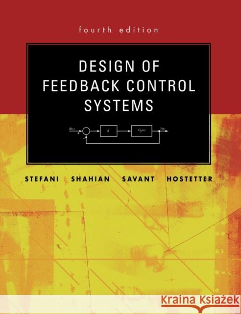 Design of Feedback Control Systems Raymond T. Stefani Clement J. Savant Bahram Shahian 9780195142495 Oxford University Press