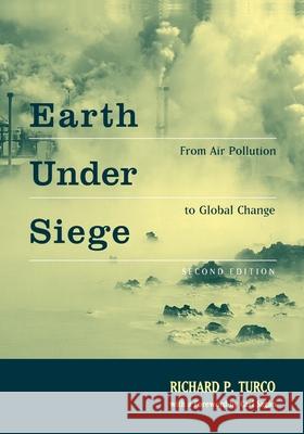 Earth Under Siege: From Air Pollution to Global Change, 2nd Edition Turco, Richard P. 9780195142747 Oxford University Press