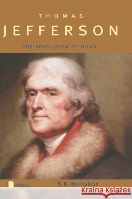 Thomas Jefferson: The Revolution of Ideas Bernstein, R. B. 9780195143683 Oxford University Press